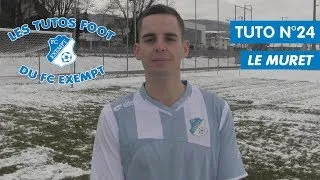 Miniature : Les tutos foot du FC Exempt - Le Muret