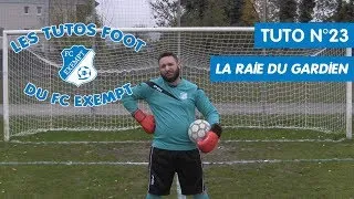 Miniature : Les tutos foot du FC Exempt - La Raie du Gardien