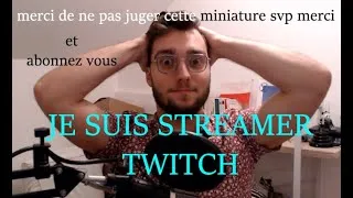 Miniature : RETOUR AUX SOURCES : JE VAIS STREAM SUR TWITCH