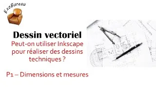 Miniature : Peut-on utiliser Inkscape pour faire du dessin technique ? (Partie 1)