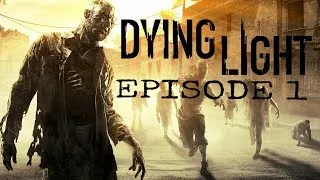 Miniature : DYING LIGHT ÉPISODE #1 ON COMMENCE L'AVENTURE !