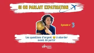 Miniature : Épisode 3 : Argent et expatriation : quoi préparer avant de partir ?