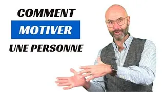 Miniature : Comment motiver une personne