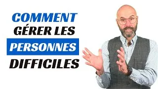 Miniature : Comment gérer des gens difficiles