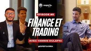 Miniature : Experts Korea - Finance & Trading avec Yannis Oulefki