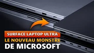Miniature : SURFACE LAPTOP ULTRA : l'incroyable annonce de Microsoft !