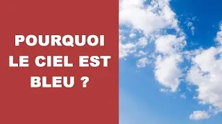 Miniature : Pourquoi le ciel est bleu ? Je t'explique pourquoi le ciel est bleu en moins de 5 minutes