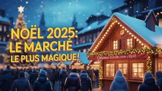 Miniature : ✨ “Noël 2025 : Les Origines du Marché le Plus Féerique du Monde!”