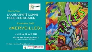 Miniature : Expo Art par le collectif "Le Village" 2025 « MERVEILLES »