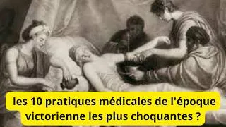 Miniature : les 10 pratiques médicales de l'époque victorienne les plus choquantes ?