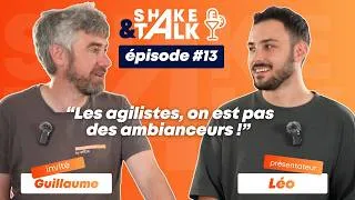 Miniature : Shake and Talk #13 : “Les agilistes, on est pas des ambianceurs !”