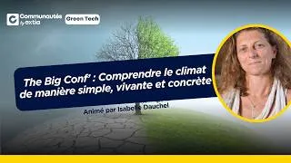 Miniature : The Big Conf’  Comprendre le climat de manière simple, vivante et concrète