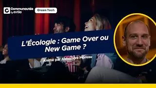 Miniature : L’Écologie : Game Over ou New Game ? [#greentech]