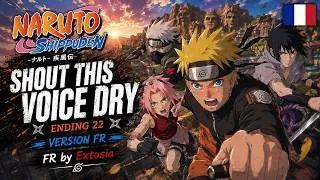Miniature : NARUTO SHIPPUDEN – SHOUT THIS VOICE DRY (Version FR) | Ending 22
