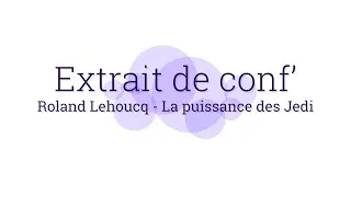 Miniature : Roland Lehoucq - La puissance des Jedi