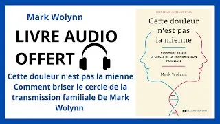 Miniature : Livre Audio Offert: Cette douleur n'est pas la mienne Comment briser le cercle  Mark Wolynn