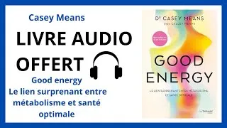Miniature : Livre Audio Offert: Good energy Le lien surprenant entre métabolisme et santé optimale Casey Means