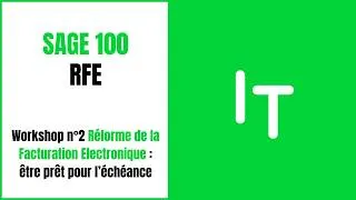 Miniature : Sage 100 - Workshop RFE n°2 : être prêt pour l'arrivée de la RFE - Replay