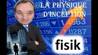 Miniature : LA PHYSIQUE D'INCEPTION - Ex Vulgus Scientia #7