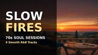 Miniature : Slow Fires · 70s Soul Sessions — Smooth R&B for Late Nights