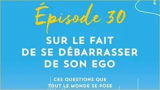 Miniature : Sur le fait de se débarrasser de son égo | Un podcast avec Maud Ankaoua