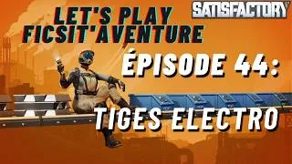 Miniature : 🚀 Let's Play FicsitAventure Épisode 44 : Les Tiges Électromagnétiques 🚀