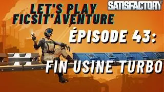 Miniature : 🚀 Let's Play Ficsit Aventure – Épisode 43 : Fin de l'usine de TurboMoteur !