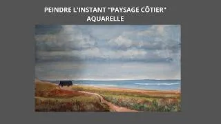 Miniature : PEINDRE L'INSTANT  "PAYSAGE CÔTIER" - AQUARELLE