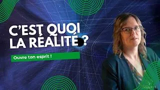 Miniature : C'est quoi la réalité pour toi ?...