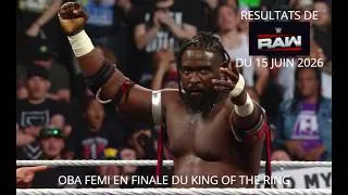 Miniature : OBA FEMI EN FINALE DU KING OF THE RING Résultats de #WWERaw du 15 Juin 2026