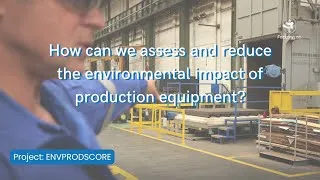 Miniature : How can we reduce the environmental impact of production equipment? (EnvProdScore) | FactoryLab