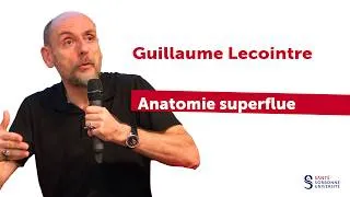 Miniature : Conférence sur l'anatomie superflue de Guillaume Lecointre