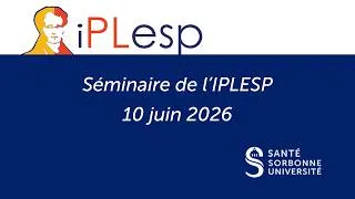 Miniature : Séminaire IPLESP -  10 juin 2026