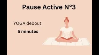Miniature : Pause active 3 - Yoga debout - 5 mn