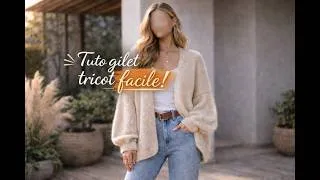 Miniature : TUTO GILET AU TRICOT FACILE ET RAPIDE !!!