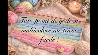 Miniature : TUTO POINT DE GODRON MULTICOLORE AU TRICOT FACILE !!!