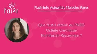 Miniature : Que faut-il retenir du PNDS sur l'Ostéite Chronique Multifocale Récurrente ?