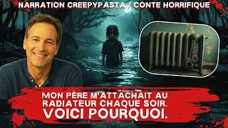Miniature : Creepypasta FR - Mon père m'attachait au radiateur chaque soir. Voici pourquoi. #creepypastafr