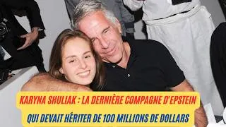 Miniature : Karyna Shuliak : La Dernière Compagne d'Epstein qui Devait Hériter de 100 Millions de Dollars