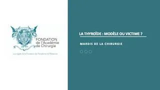 Miniature : [MARDIS DE LA CHIRURGIE] La thyroïde : modèle ou victime ?