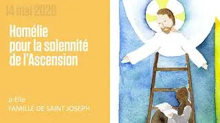 Miniature : Homélie du p.Elie Ayroulet pour la solennité de l'Ascension.