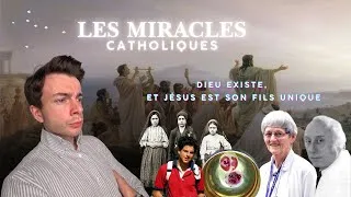 Miniature : Les miracles catholiques | Ep. 5 - Dieu existe, et Jésus est son fils unique