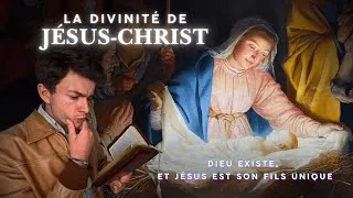 Miniature : La divinité de Jésus-Christ | Ep. 4 - Dieu existe, et Jésus est son fils unique