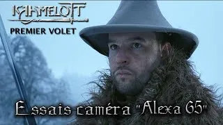 Miniature : KAAMELOTT Premier Volet ~ Essais caméra "Alexa 65"