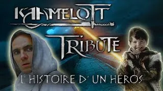 Miniature : KAAMELOTT TRIBUTE - L'Histoire d'un Héros