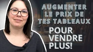 Miniature : Pourquoi augmenter le prix de tes tableaux peut t'aider à vendre plus?!