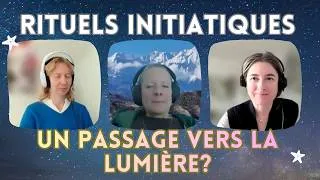 Miniature : 53- 🪜RITUELS INITIATIQUES: un PASSAGE VERS la LUMIERE?