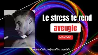Miniature : Pourquoi le stress te rend-il aveugle? #préparationmentale #stress