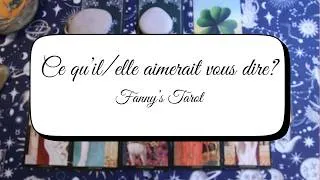 Miniature : 🦋Ce qu’il/elle aimerait vous DIRE?
