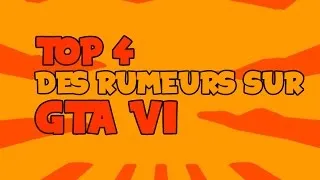 Miniature : TOP 4 DES RUMEURS SUR GTA VI